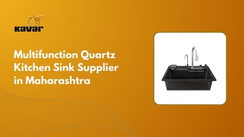 Multifunction Quartz Kitchen Sink Supplier in Maharashtra - Kavar Industries